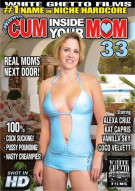I Wanna Cum Inside Your Mom 33 Porn Movie I Wanna Cum Inside Your Mom 33 Porn Movie